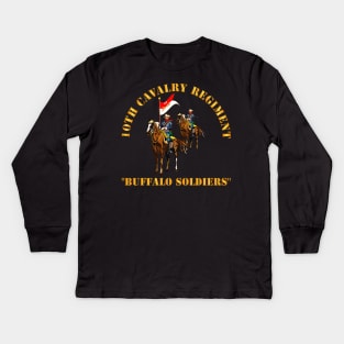 10th Cavalry Regiment w Cavalrymen - Buffalo Soldiers Kids Long Sleeve T-Shirt